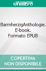 BarmherzigAnthologie. E-book. Formato EPUB ebook