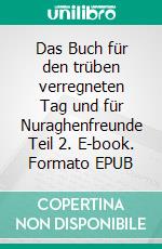 Das Buch für den trüben verregneten Tag und für Nuraghenfreunde Teil 2. E-book. Formato EPUB ebook di Anli Sa