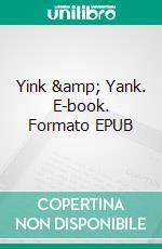 Yink &amp; Yank. E-book. Formato EPUB ebook