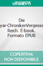 Die Tasyar-ChronikenVergessenes Reich. E-book. Formato EPUB