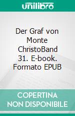 Der Graf von Monte ChristoBand 31. E-book. Formato EPUB