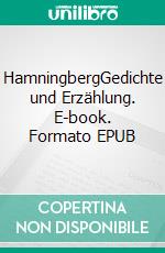 HamningbergGedichte und Erzählung. E-book. Formato EPUB ebook di Thomas Böndell