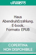 Haus AbendruhErzählung. E-book. Formato EPUB ebook