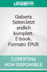 Gisberts SeitenJetzt endlich komplett. E-book. Formato EPUB ebook