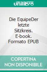 Die EquipeDer letzte Sitzkreis. E-book. Formato EPUB ebook