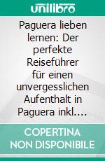 Paguera lieben lernen: Der perfekte Reiseführer für einen unvergesslichen Aufenthalt in Paguera inkl. Insider-Tipps, Tipps zum Geldsparen und Packliste. E-book. Formato EPUB ebook