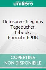 HomsarecsIsegrims Tagebücher. E-book. Formato EPUB ebook