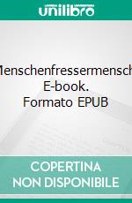 Menschenfressermensch. E-book. Formato EPUB ebook di Anne Sagner