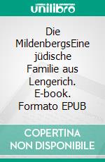 Die MildenbergsEine jüdische Familie aus Lengerich. E-book. Formato EPUB ebook