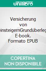 Versicherung von BerufseinsteigernGrundüberlegungen. E-book. Formato EPUB ebook di Rolf Steinkampf