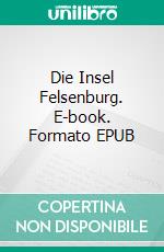 Die Insel Felsenburg. E-book. Formato EPUB ebook