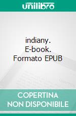 indiany. E-book. Formato EPUB ebook di Peter Oberfrank 