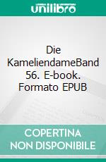 Die KameliendameBand 56. E-book. Formato EPUB ebook di Alexandre Dumas