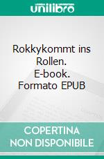 Rokkykommt ins Rollen. E-book. Formato EPUB