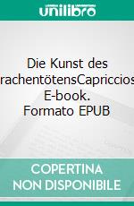 Die Kunst des DrachentötensCapriccios. E-book. Formato EPUB ebook