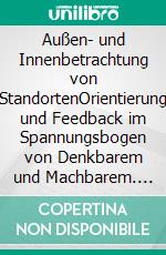 Außen- und Innenbetrachtung von StandortenOrientierung und Feedback im Spannungsbogen von Denkbarem und Machbarem. E-book. Formato EPUB ebook di Jörg Becker