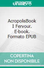 AcropolisBook I Fervour. E-book. Formato EPUB ebook