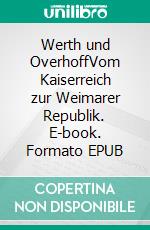 Werth und OverhoffVom Kaiserreich zur Weimarer Republik. E-book. Formato EPUB ebook