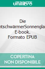 Die NachtschwärmerSonnenglaster. E-book. Formato EPUB ebook di Oliver Jungwirth