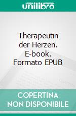 Therapeutin der Herzen. E-book. Formato EPUB ebook