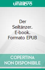 Der Seiltänzer. E-book. Formato EPUB ebook