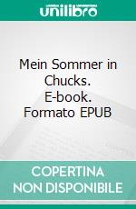 Mein Sommer in Chucks. E-book. Formato EPUB ebook di Lina