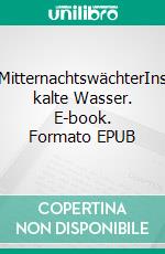 MitternachtswächterIns kalte Wasser. E-book. Formato EPUB ebook di Verena Preuß