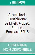 Arbeitskreis Dorfchronik SelkHeft 4 2020. E-book. Formato EPUB