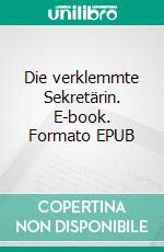 Die verklemmte Sekretärin. E-book. Formato EPUB ebook di Anne Joy