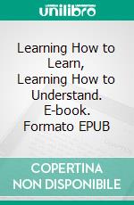 Learning How to Learn, Learning How to Understand. E-book. Formato EPUB ebook di Wolfgang Fries