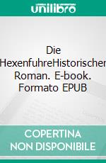 Die HexenfuhreHistorischer Roman. E-book. Formato EPUB ebook