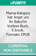 Mama-Känguru hat Angst um ihr BabyEin Vorlese-Buch. E-book. Formato EPUB ebook