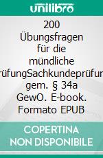 200 Übungsfragen für die mündliche PrüfungSachkundeprüfung gem. § 34a GewO. E-book. Formato EPUB ebook