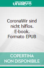 CoronaWir sind nicht hilflos. E-book. Formato EPUB ebook di Günter Seibold