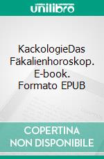KackologieDas Fäkalienhoroskop. E-book. Formato EPUB ebook