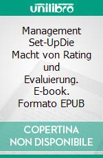Management Set-UpDie Macht von Rating und Evaluierung. E-book. Formato EPUB ebook