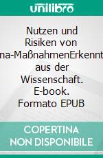 Nutzen und Risiken von Corona-MaßnahmenErkenntnisse aus der Wissenschaft. E-book. Formato EPUB ebook di Günter Kampf