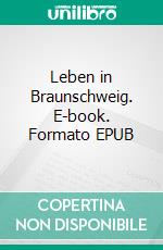Leben in Braunschweig. E-book. Formato EPUB ebook