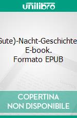 (Gute)-Nacht-Geschichten. E-book. Formato EPUB ebook