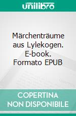 Märchenträume aus Lylekogen. E-book. Formato EPUB ebook di Harald Zagar