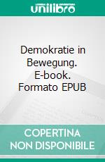 Demokratie in Bewegung. E-book. Formato EPUB ebook di Joachim Tritschler