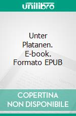 Unter Platanen. E-book. Formato EPUB ebook