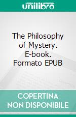 The Philosophy of Mystery. E-book. Formato EPUB ebook