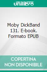 Moby DickBand 131. E-book. Formato EPUB ebook di Herman Melville