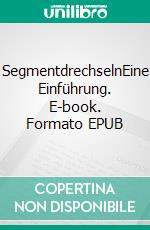 SegmentdrechselnEine Einführung. E-book. Formato EPUB ebook