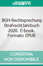 BGH-Rechtsprechung StrafrechtJahrbuch 2020. E-book. Formato EPUB ebook di Jürgen Peter Graf