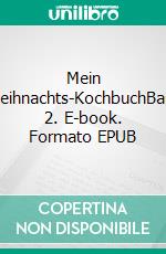 Mein Weihnachts-KochbuchBand 2. E-book. Formato EPUB ebook di Gerda Gottsbacher