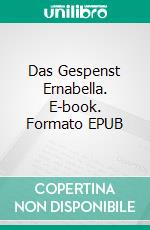 Das Gespenst Ernabella. E-book. Formato EPUB ebook