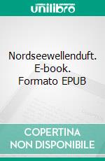 Nordseewellenduft. E-book. Formato EPUB ebook