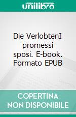 Die VerlobtenI promessi sposi. E-book. Formato EPUB ebook di Alessandro Manzoni